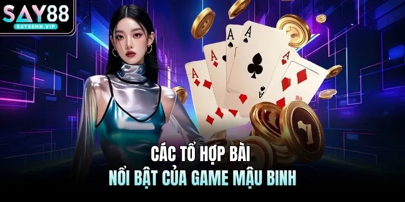 Các tổ hợp bài nổi bật của game mậu binh