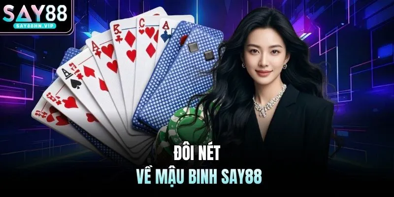 Đôi nét về mậu binh SAY88