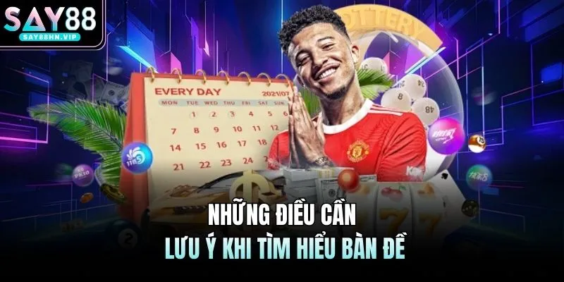 Những điều cần lưu ý khi tìm hiểu bàn đề