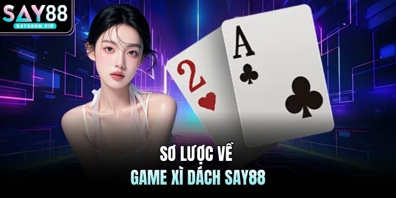 Sơ lược về game xì dách SAY88