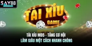 Tài Xỉu MD5 - Tăng Cơ Hội Làm Giàu Một Cách Nhanh Chóng